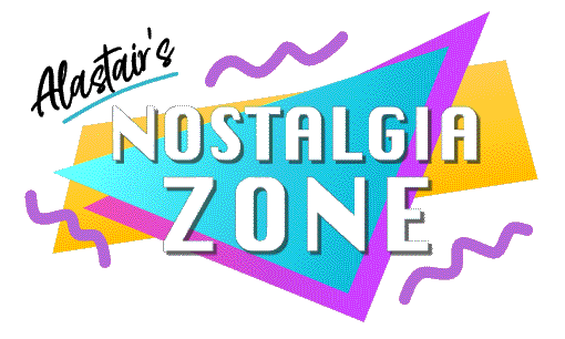 Alastair's Nostalgia Zone